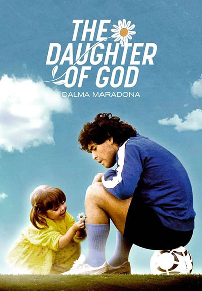 THE DAUGHTER OF GOD: DALMA MARADONA